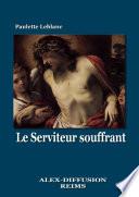 LE SERVITEUR SOUFFRANT