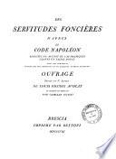 Le servitù prediali sanzionate dal Codice Napoleone ridotte in casi pratici incisi in rame corredate d'annotazioni desunte dalle leggi romane e da classici autori. Opera divisa in libri 5. dell'avvocato Luigi Piccoli e tradotta in idioma francese da Camillo Ugoni