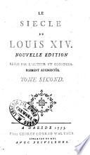 Le siecle de Louis 14. Nouvelle edition revue par l'auteur et considerablement augmentee. Tome premier [-second]
