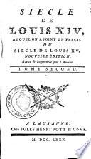 Le siècle de Louis XIV ; auquel on a joint un Précis du siècle de Louis XV
