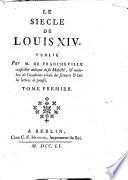 Le Siècle de Louis XIV. [By F. M. Arouet de Voltaire.] Publié par M. de Francheville