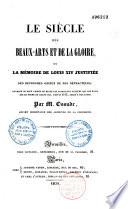 Le siècle des Beaux-Arts et de la gloire, ou la Mémoire de Louis XIV justifiée des reproches odieux de ses détracteurs