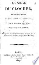 Le Siége du clocher, mélodrame-comique en trois actes et à spectacle, etc