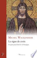 Le signe de croix - Un geste pascal dans la vie liturgique