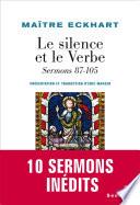 Le Silence et le Verbe. Sermons 87-105