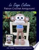 Le Singe Calinou Patron Crochet Amigurumi