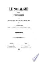 Le socialisme depuis l'Antiquité jusqu'à la Constitution française du 14 janvier 1852