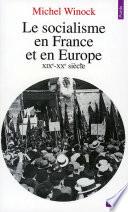 Le Socialisme en France et en Europe. (XIXe-XXe siècle)