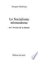Le socialisme néomoderne, ou, L'avenir de la liberté
