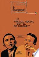 le Sociographe n°30 : Le travail social est-il de gauche ?
