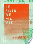 Le Soir de ma vie - Suite des Mémoires d'une idéaliste