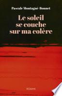 Le soleil se couche sur ma colère