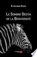 Le Sombre Destin de la Biodiversité