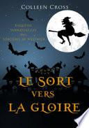 Le sort vers la gloire : Une Petite Enquête des Sorcières de Westwick