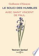 Le souci des humbles avec saint Vincent de Paul