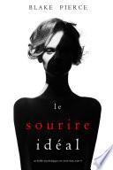 Le Sourire Idéal (Un thriller psychologique avec Jessie Hunt, tome 4)