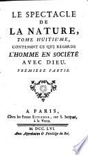 Le spectacle de la nature ou entretiens sur les particularités de l'histoire naturelle ...: 1 & 2