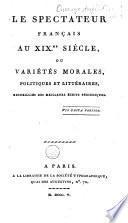 Le spectateur français au XIXe siècle, ou variétés morales, politiques et littéraires