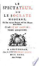 Le Spectateur, ou le Socrate moderne, où l'on voit un portrait naïf des moeurs de ce siecle