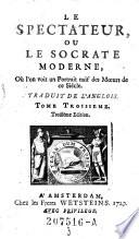 Le spectateur, ou le Socrate moderne, où l'on voit un portrait naïf des moeurs de ce siècle