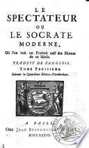 Le spectateur, ou le Socrate moderne, ou l'on voit un portrait naïf des moeurs de ce siècle