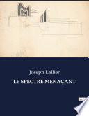 LE SPECTRE MENAÇANT