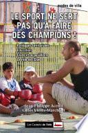 Le sport ne sert pas qu'à faire des champions
