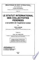 Le statut international des collectivités fédérées à la lumière de l'expérience suisse