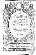 Le Stile et maniere de composer, dicter, et escrire toute sorte d'Epistre ... Avec epitome de la poinctuation&accents de la langue Françoise; by J. Le Moyne? Livre ... nouvellement reveu&augmenté