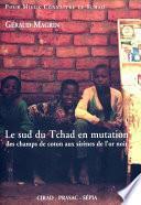 Le sud du Tchad en mutation