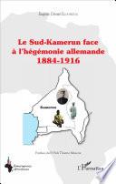 Le Sud-Kamerun face à l'hégémonie allemande 1884-1916