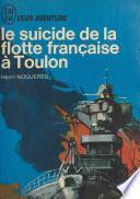 Le suicide de la flotte française à Toulon