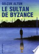 Le sultan de Byzance