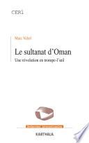 Le Sultanat d'Oman - Une révolution en trompe-l'oeil