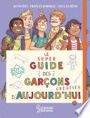 Le super guide des garçons créatifs d'aujourd'hui