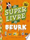 Le super livre du beurk
