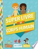 Le super livre du corps humain