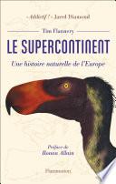 Le supercontinent. Une histoire naturelle de l'Europe