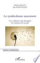 Le syndicalisme autrement