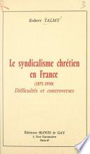 Le syndicalisme chrétien en France (1871-1930)