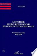 LE SYSTEME DE SECURITE FRANCAIS EN EUROPE CENTRE-ORIENTALE