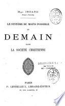 Le système du moins possible et Demain dans la Société chrétienne