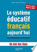 Le système éducatif français aujourd'hui - De la maternelle à la Terminale - Un état des lieux