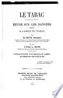 Le tabac; étude sur les dangers inhérents à l'abus du tabac