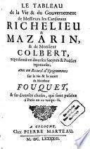 Le Tableau de la Vie et du Gouvernement de Messieurs les Cardinaux Richelieu & Mazarin, & de Monsieur Colbert