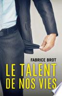 Le talent de nos vies