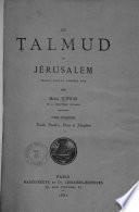 Le Talmud de Jérusalem: Traités Pesahim, Yôma et Scheqalim