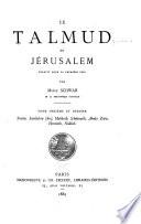 Le Talmud de Jérusalem: Traités Sanhédrin (fin), Makkoth, Schebouoth, Aboda Zara, Horaïoth, Niddah