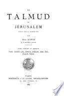 Le Talmud de Jérusalem: Traités Sanhédrin (fin), Makkoth, Schebouoth, Aboda Zara, Horaïoth, Niddah