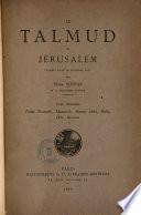 Le Talmud de Jérusalem: Traités Troumouth, Maasseroth, Maasser schéni, Halla, Orla, Biccurim